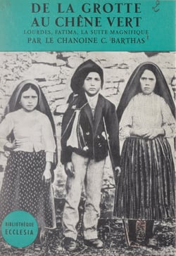De la grotte au chêne vert - Lourdes, Fatima, la suite magnifique