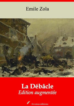 La Débâcle – suivi d'annexes - Nouvelle édition 2019
