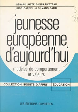 Jeunesse européenne d'aujourd'hui : modèles de comportement et valeurs - Enquête réalisée avec la collaboration de 85 chercheurs et de 32 000 adolescents de Belgique, Allemagne fédérale, Espagne, France, Italie, Pays-Bas, Portugal