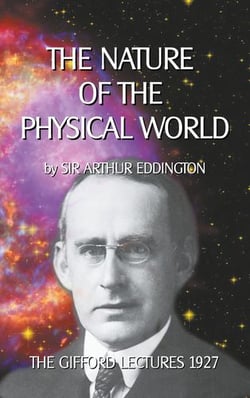 The Nature of the Physical World - The Gifford Lectures 1927