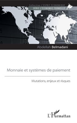 Monnaie et systèmes de paiement - Mutations, enjeux et risques