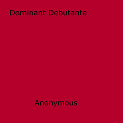 Dominant Debutante