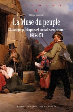 La muse du peuple - Chansons politiques et sociales en France, 1815-1871