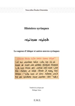 Histoires syriaques - La sagesse d'Ahiqar et autres oeuvres syriaques