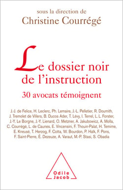 Le Dossier noir de l'instruction - 30 avocats témoignent...