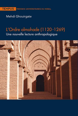 L’Ordre almohade (1120-1269) - Une nouvelle lecture anthropologique