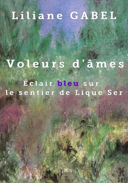 Voleurs d'âmes - Éclair bleu sur le sentier de Lique Ser