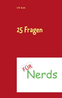 25 Fragen für Nerds - die jedes langweilige Gespräch in eine lebhafte Diskussion verwandeln können