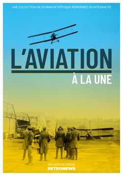 L'aviation à la une - Une collection de journaux d’époque réimprimés en intégralité