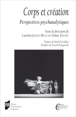 Corps et création - Perspectives psychanalytiques