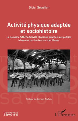 Activité physique adaptée et sociohistoire - Le domaine STAPS Activité physique adaptée aux publics à besoins particuliers ou spécifiques