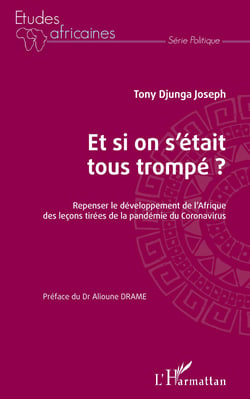 Et si on s'était tous trompé ? - Repenser le développement de l'Afrique des leçons tirées de la pandémie du Coronavirus