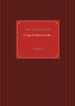 Ce que la Danse m'a dit ... - Volume 2