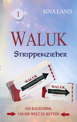 Waluk - Strippenzieher - Ein Kaugummi, um die Welt zu retten