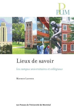 Lieux de savoir - Les campus universitaires et collégiaux