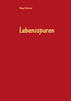 Lebensspuren - Gedichte gereimt und ungereimt