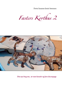 Fasters Korthus 2 - Din nye bog om, at være kreativ og lave decoupage
