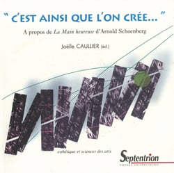 "C’est ainsi que l’on crée..." - À propos de La Main heureuse d’Arnold Schoenberg