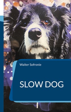 Slow Dog - Ein Hundebuch für das Leben mit dem Hund