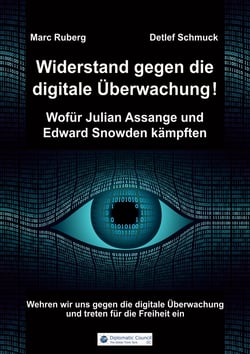 Widerstand gegen die digitale Überwachung - Wofür Julian Assange und Edward Snowden kämpften