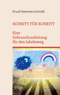 Schritt für Schritt - Eine Gebrauchsanleitung für den Jakobsweg