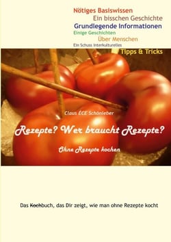 Rezepte? Wer braucht Rezepte? - Ohne Rezepte kochen