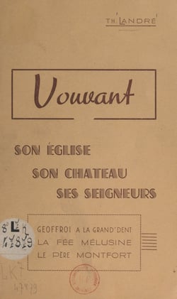 Vouvant - Son église, son château, ses seigneurs