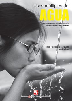 Usos múltiples del agua como una estrategia para la reducción de la pobreza - Experiencias y propuestas para el contexto colombiano