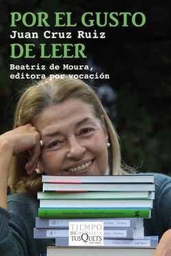 Por el gusto de leer - Beatriz de Moura, editora por vocación