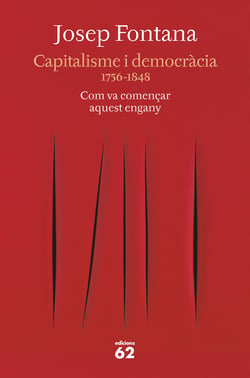 Capitalisme i democràcia - 1756-1848 Com va començar aquest engany