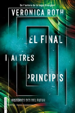 El final i altres principis - Històries des del futur
