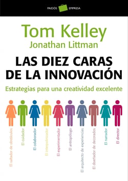 Las diez caras de la innovación - Estrategias para una creatividad excelente