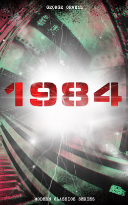 1984 (Modern Classics Series) - Big Brother Is Watching You - A Political Sci-Fi Dystopia