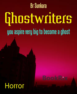 Ghostwriters - you aspire very big to become a ghost
