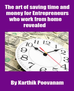 The art of saving time and money for Entrepreneurs who work from home revealed