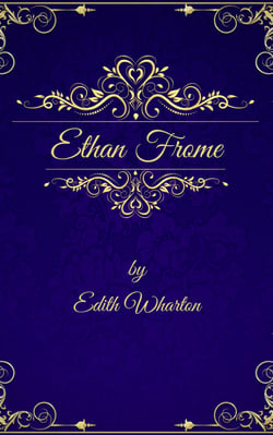 Edith Wharton: Ethan Frome (English Edition)