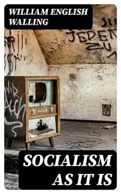 Socialism As It Is - A Survey of The World-Wide Revolutionary Movement