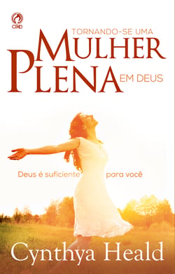 Tornando se uma Mulher plena em Deus - Deus é Suficiente para Você