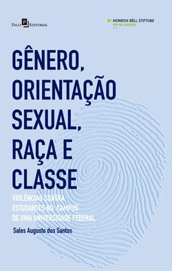 Gênero, Orientação Sexual, Raça e Classe - Violências Contra Estudantes no Campus de Uma Universidade Federal