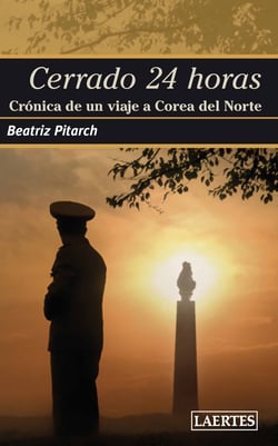 Cerrado 24 horas - Crónica de un viaje a Corea del Norte