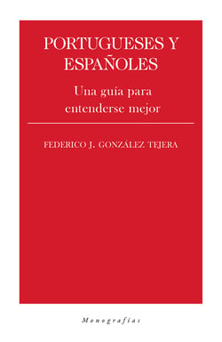 Portugueses y españoles - Una guía para entenderse mejor
