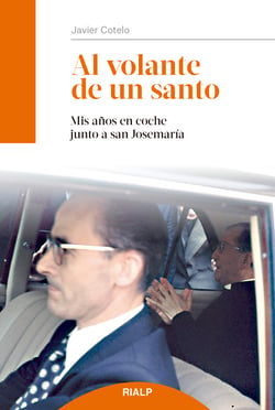 Al volante de un santo - Mis años en coche junto a san Josemaría
