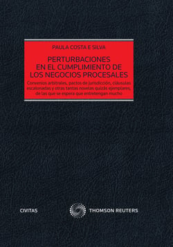 Perturbaciones en el cumplimiento de los negocios procesales - convenios arbitrales, pactos de jurisdicción, cláusulas escalonadas y otras tantas novelas quizás ejemplares, de las que se espera que entretengan mucho
