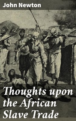 Thoughts upon the African Slave Trade