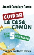 CUIDAR LA CASA COMÚN CON LOS CINCO SENTIDOS
