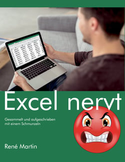 Excel nervt - Gesammelt und aufgeschrieben mit einem Schmunzeln
