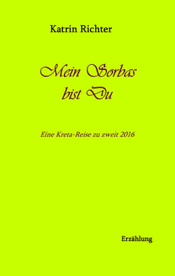 Mein Sorbas bist du - Eine Kreta-Reise zu zweit 2016