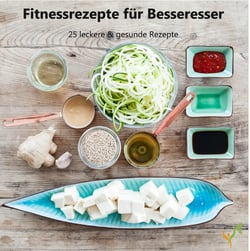 Fitnessrezepte für Besseresser - 25 leckere &amp; gesunde Rezepte