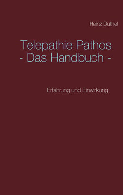 Telepathie Pathos - Das Handbuch - Erfahrung und Einwirkung