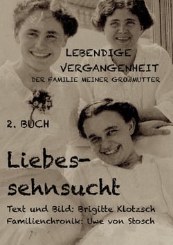 Lebendige Vergangenheit der Familie meiner Großmutter, 2. Buch - Liebessehnsucht